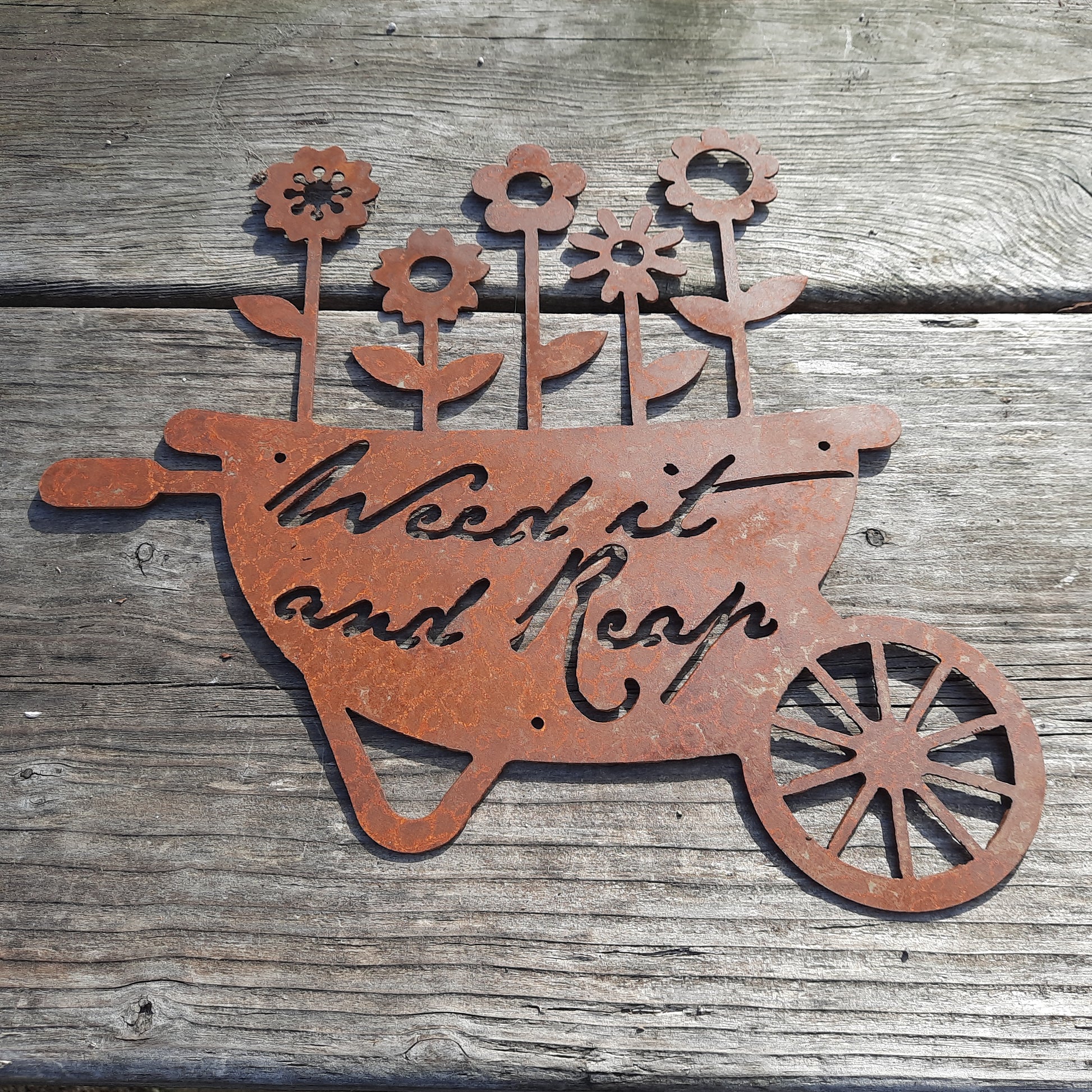 Rustic Metal Sign - Wheelbarrow - Weed it and Reap